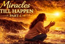 These Miracles Actually Happened… And They Change Everything – Part One